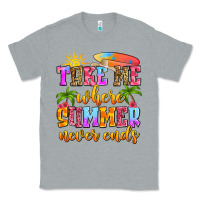 Heather Grey take me where summer never ends Classic Tee - Zillion Design Studio