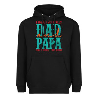 Black i have two titles dad and papa and i rock them both Heavyweight Hoodie - Artiststas