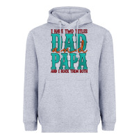 Heather Grey i have two titles dad and papa and i rock them both Heavyweight Hoodie - Artiststas