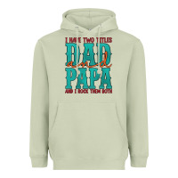 Matcha i have two titles dad and papa and i rock them both Heavyweight Hoodie - Artiststas