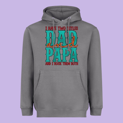 I Have Two Titles Dad And Papa And I Rock Them Both Heavyweight Hoodie Designed By Artiststas