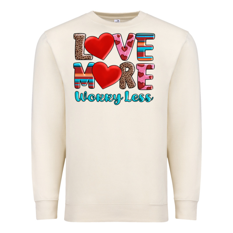 Love More Worry Less Premium Sweatshirt by AdoDesignShop | Teevron