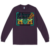 Plum oh honey i'm that mom Long Sleeve Tee - Zillion Design Studio