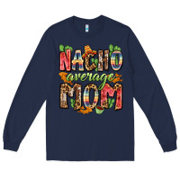 Navy nacho average mom Long Sleeve Tee - Zillion Design Studio