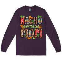 Plum nacho average mom Long Sleeve Tee - Zillion Design Studio
