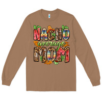 Toasted Coconut nacho average mom Long Sleeve Tee - Zillion Design Studio