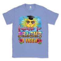 Colony Blue future so bright i need Classic Tee - Zillion Design Studio