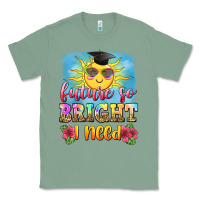 Sage future so bright i need Classic Tee - Zillion Design Studio