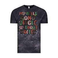 Cloud Black my bells don't jingle without coffee Vintage Tee - MaliasSmallBusiness