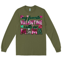 Army Green my favorite valentine calls me mama Long Sleeve Tee - Zillion Design Studio