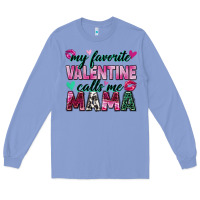 Colony Blue my favorite valentine calls me mama Long Sleeve Tee - Zillion Design Studio