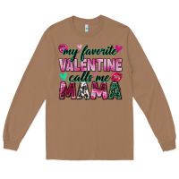Toasted Coconut my favorite valentine calls me mama Long Sleeve Tee - Zillion Design Studio