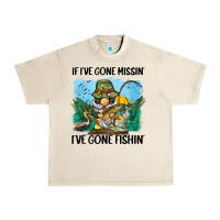 Sandshell if i've gone missin' i've gone fishin' Urban Heavy Tee - BarkalooDesign