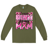 Army Green i wear pink for my mom Long Sleeve Tee - Zillion Design Studio