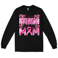 Black i wear pink for my mom Long Sleeve Tee - Zillion Design Studio