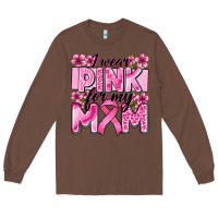 Chestnut i wear pink for my mom Long Sleeve Tee - Zillion Design Studio