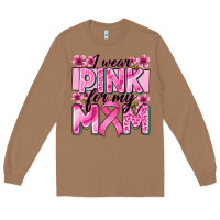 I Wear Pink For My Mom Long Sleeve Tee | Teevron