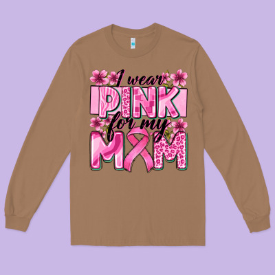 I Wear Pink For My Mom Long Sleeve Tee Designed By Zillion Design Studio