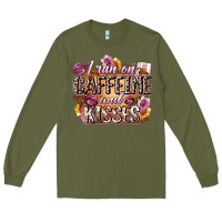 Army Green i run on caffeine and kisses Long Sleeve Tee - Zillion Design Studio