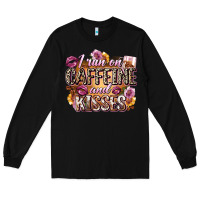 Black i run on caffeine and kisses Long Sleeve Tee - Zillion Design Studio
