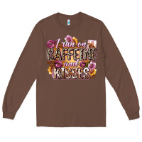 Chestnut i run on caffeine and kisses Long Sleeve Tee - Zillion Design Studio
