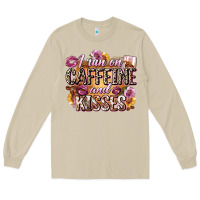 I Run On Caffeine And Kisses Long Sleeve Tee | Teevron