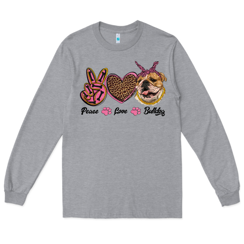 Peace Love Bulldog Long Sleeve Tee by RanaPortraitStore | Teevron