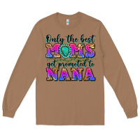 Toasted Coconut only the best moms get promoted to nana Long Sleeve Tee - Zillion Design Studio