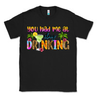 Black you had me at day drinking Classic Tee - Zillion Design Studio