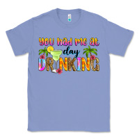 Colony Blue you had me at day drinking Classic Tee - Zillion Design Studio