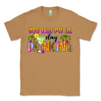 Toasted Coconut you had me at day drinking Classic Tee - Zillion Design Studio