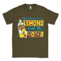 Army Green when life gives you lemons grab the vodka Classic Tee - Zillion Design Studio