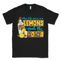 Black when life gives you lemons grab the vodka Classic Tee - Zillion Design Studio