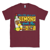 Burgundy when life gives you lemons grab the vodka Classic Tee - Zillion Design Studio