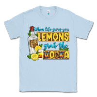 Dusty Blue when life gives you lemons grab the vodka Classic Tee - Zillion Design Studio