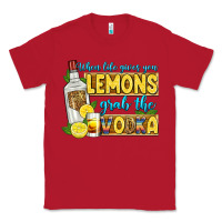 Red when life gives you lemons grab the vodka Classic Tee - Zillion Design Studio