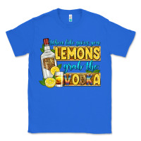 True Royal when life gives you lemons grab the vodka Classic Tee - Zillion Design Studio