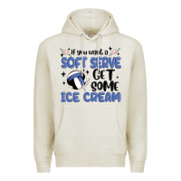 Oatmeal Heather if you want a soft serve get some ice cream Premium Hoodie - MaliasSmallBusiness
