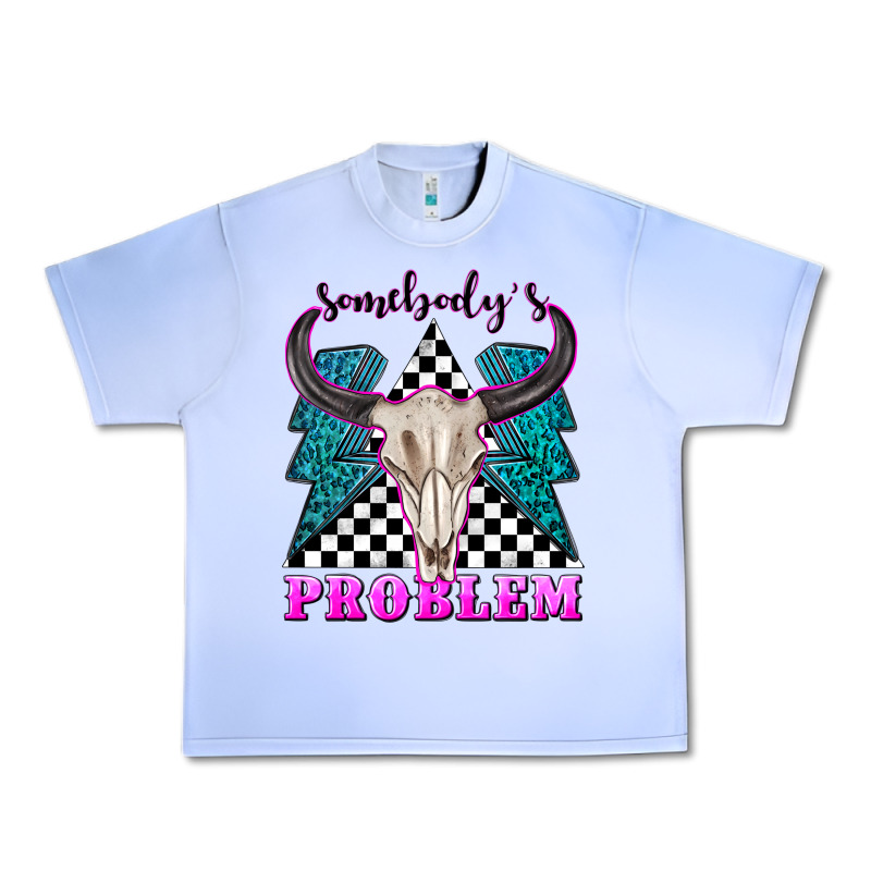 Somebodys Problem Urban Heavy Tee by texasbilliewilder | Teevron