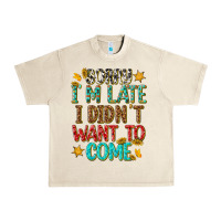 Sandshell sorry i am late i didnt want to come Urban Heavy Tee - texasbilliewilder