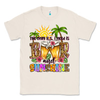 The Only B.s. I Need Is Beer And Sunshine Classic Tee | Teevron