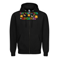 Black see you later educators  libbey glass Zipper Hoodie - HRA Design Shop