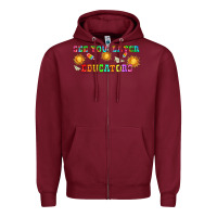 See You Later Educators  Libbey Glass Zipper Hoodie | Teevron