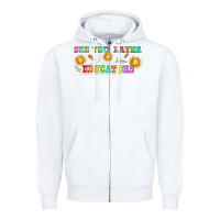 White see you later educators  libbey glass Zipper Hoodie - HRA Design Shop