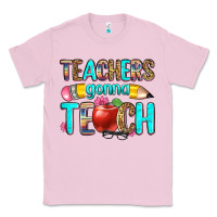 Bubblegum Pink teachers gonna teach Classic Tee - Zillion Design Studio