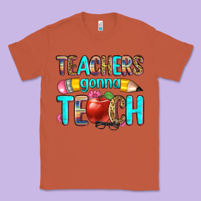 Teachers Gonna Teach Classic Tee Designed By Zillion Design Studio