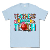 Dusty Blue teachers gonna teach Classic Tee - Zillion Design Studio