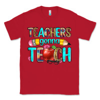 Red teachers gonna teach Classic Tee - Zillion Design Studio