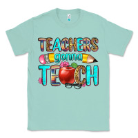 Seafoam teachers gonna teach Classic Tee - Zillion Design Studio