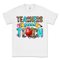 White teachers gonna teach Classic Tee - Zillion Design Studio